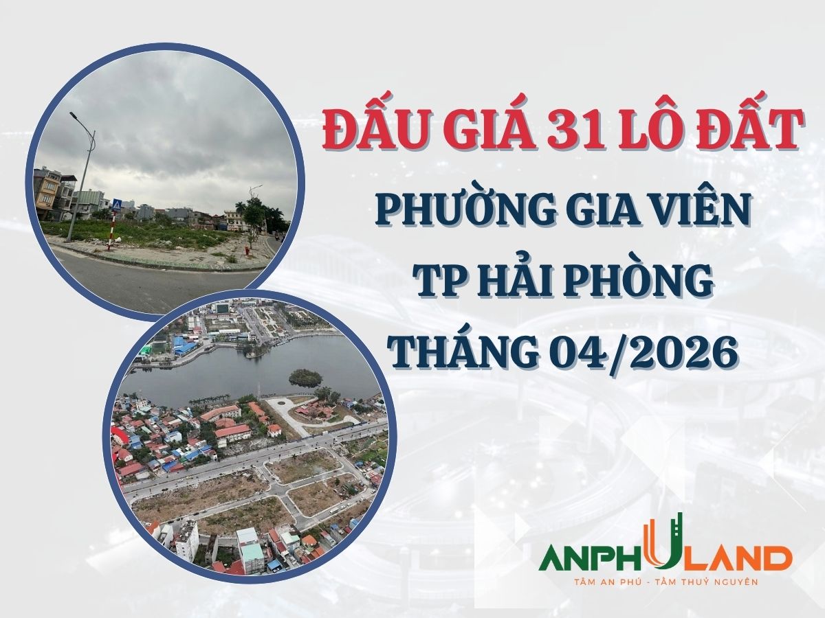Thông báo đấu giá 31 thửa đất tại phường Gia Viên, TP Hải Phòng tháng 4 năm 2026